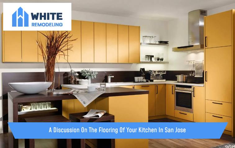 A Discussion On The Flooring Of Your Kitchen In San Jose