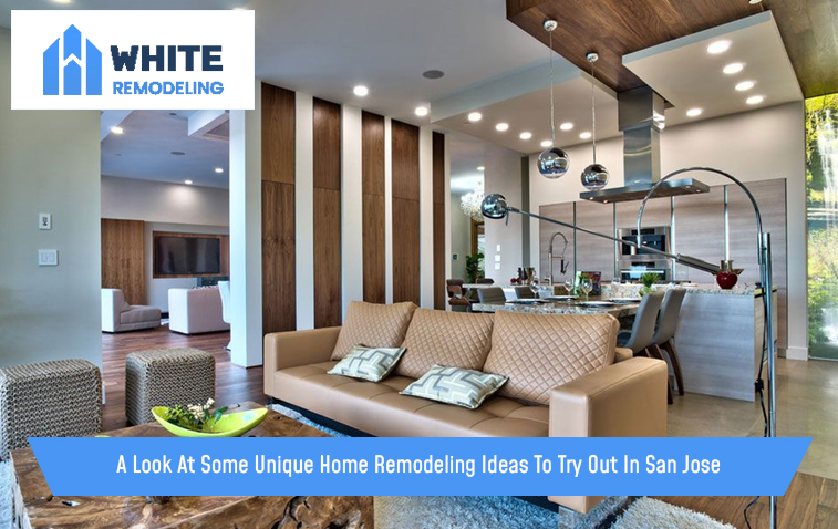 A Look At Some Unique Home Remodeling Ideas To Try Out In San Jose