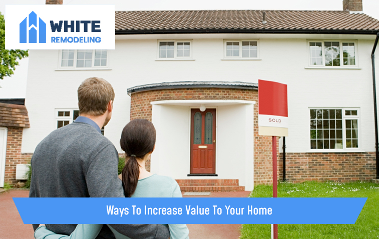 Ways To Increase Value To Your Home